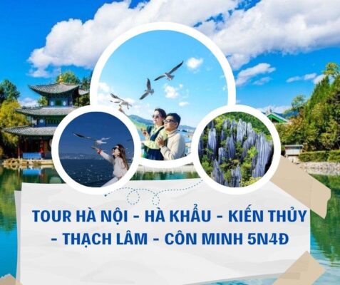 Tour du lịch Hà Khẩu Kiến Thủy Thạch Lâm Côn Minh